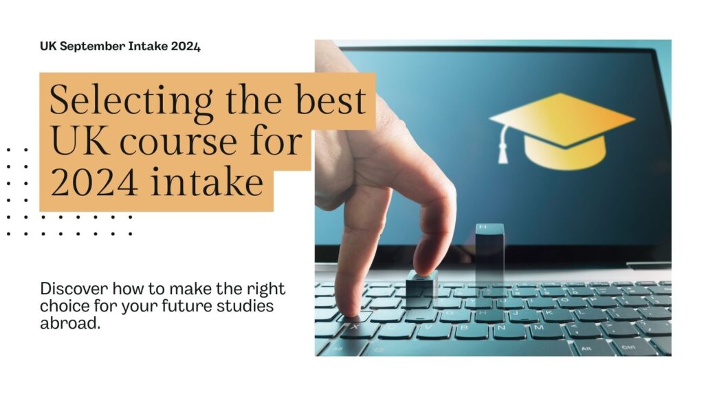 Guide to Choosing the Right Course for UK September Intake 2024