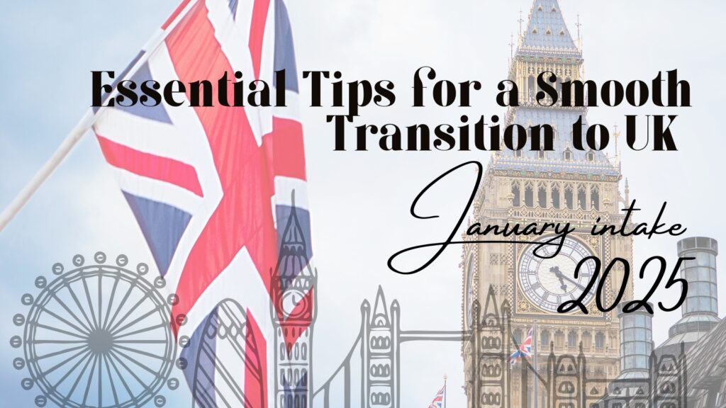 Essential Tips for a Smooth Transition to UK Universities in January Intake 2025